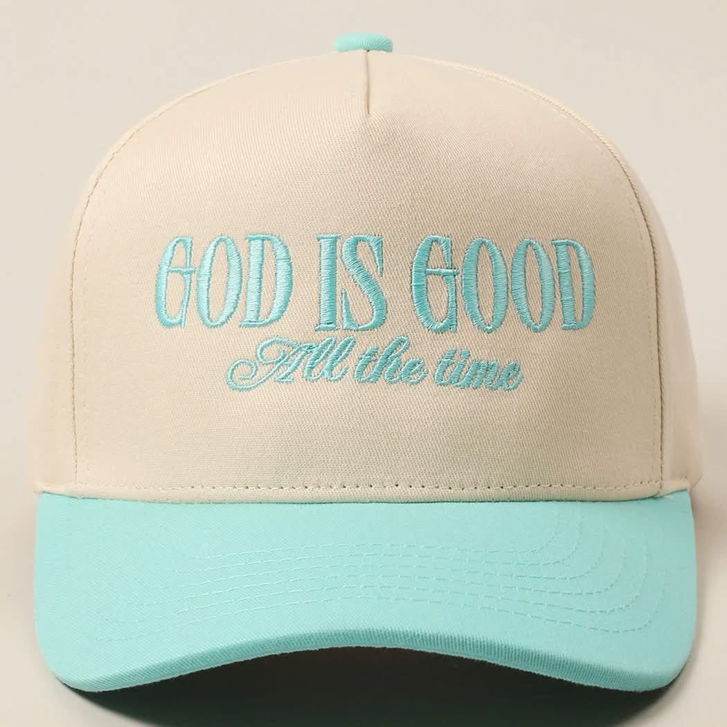 GOD IS GOOD All the time Hat