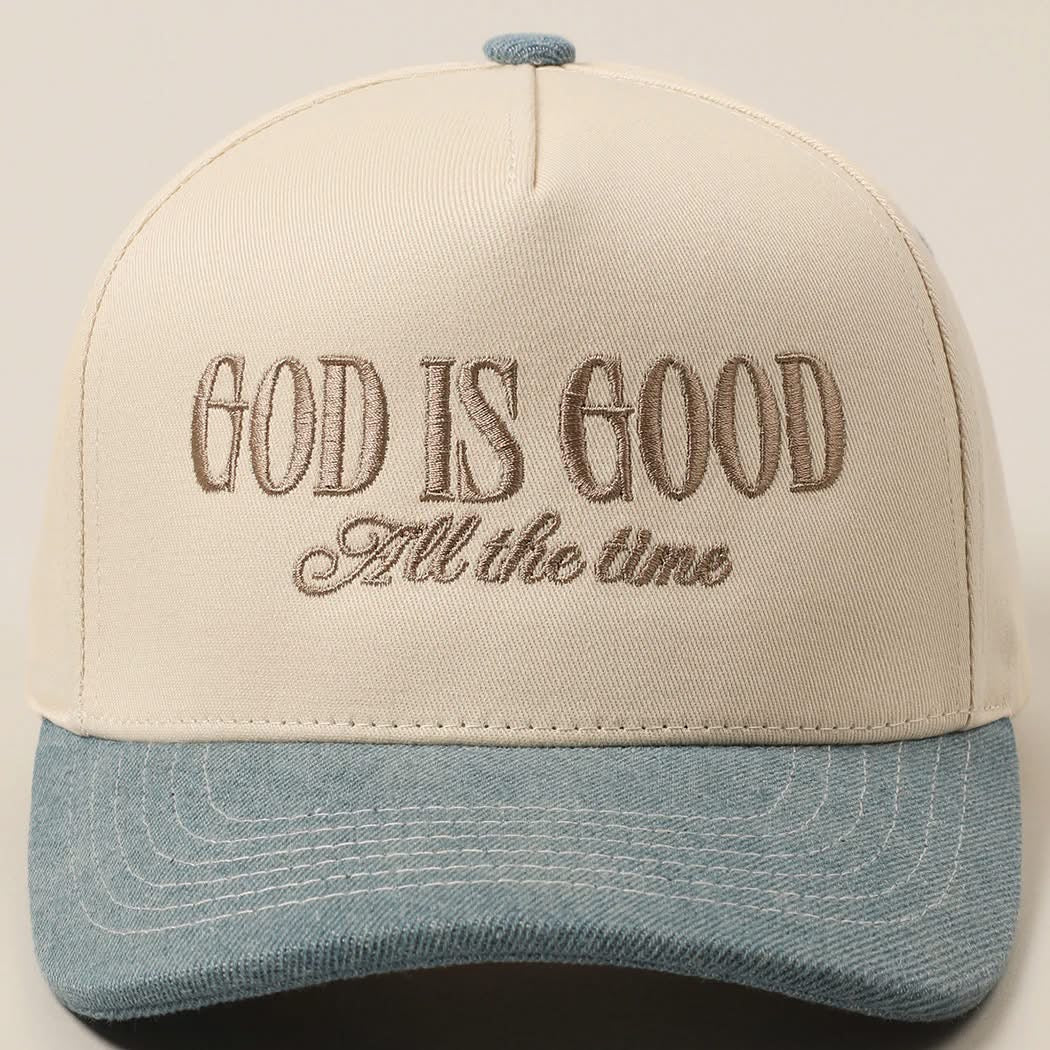GOD IS GOOD All the time Hat